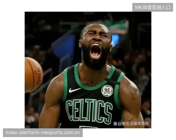 凯尔特人靠布朗攻击全面输出,绿军一扫颓势